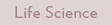 Life Science